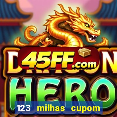123 milhas cupom de desconto